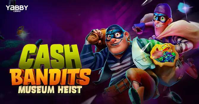 Cash Bandits Museum Heist